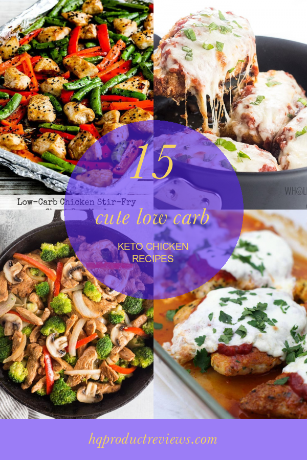 15 Cute Low Carb Keto Chicken Recipes – Best Product Reviews